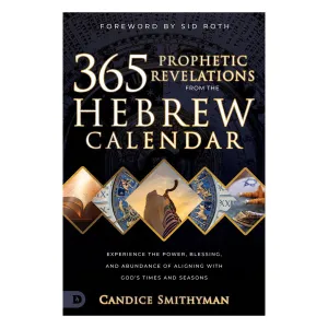 365 Prophetic Revelations from the Hebrew Calendar: Experience the Power (Paperback)