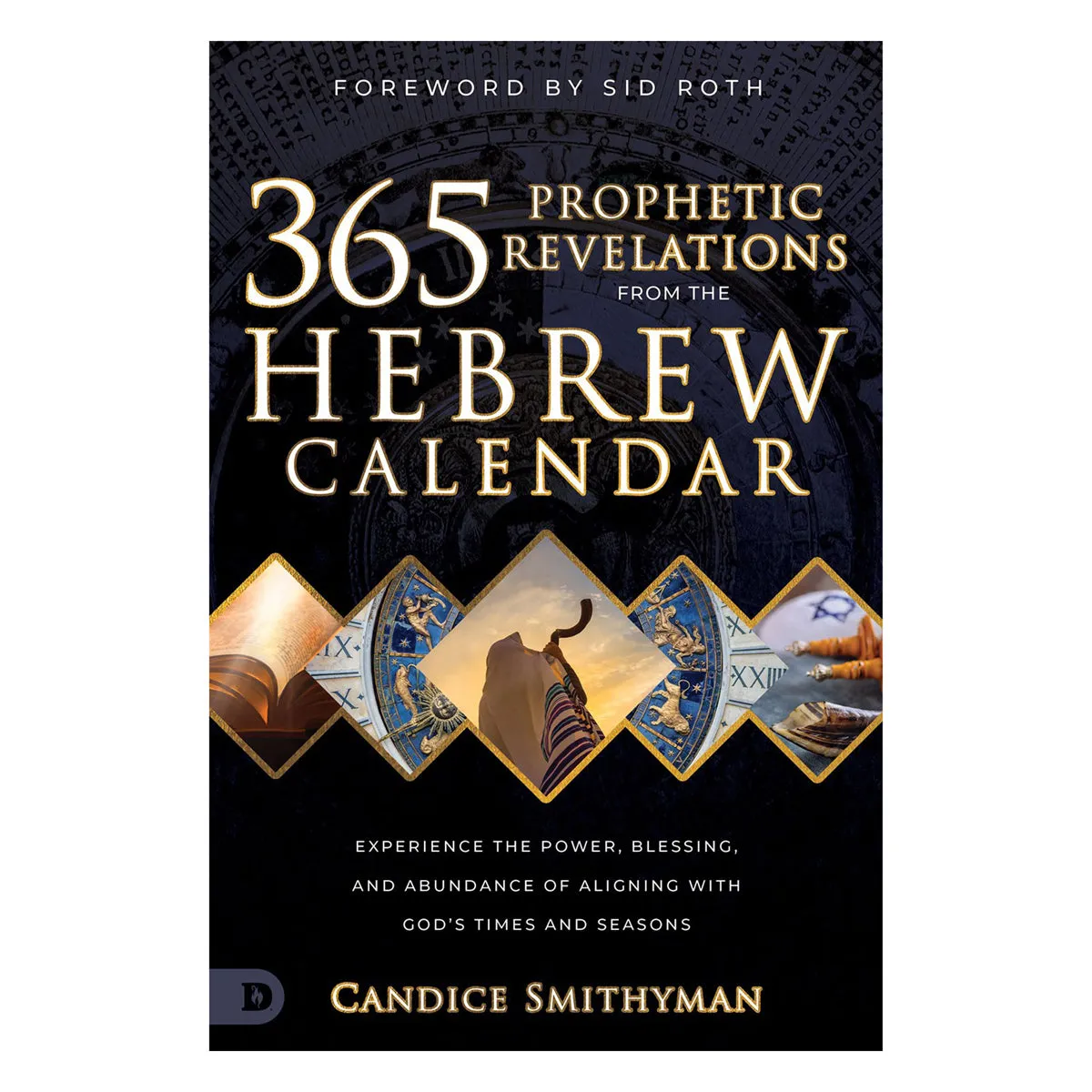 365 Prophetic Revelations from the Hebrew Calendar: Experience the Power (Paperback)